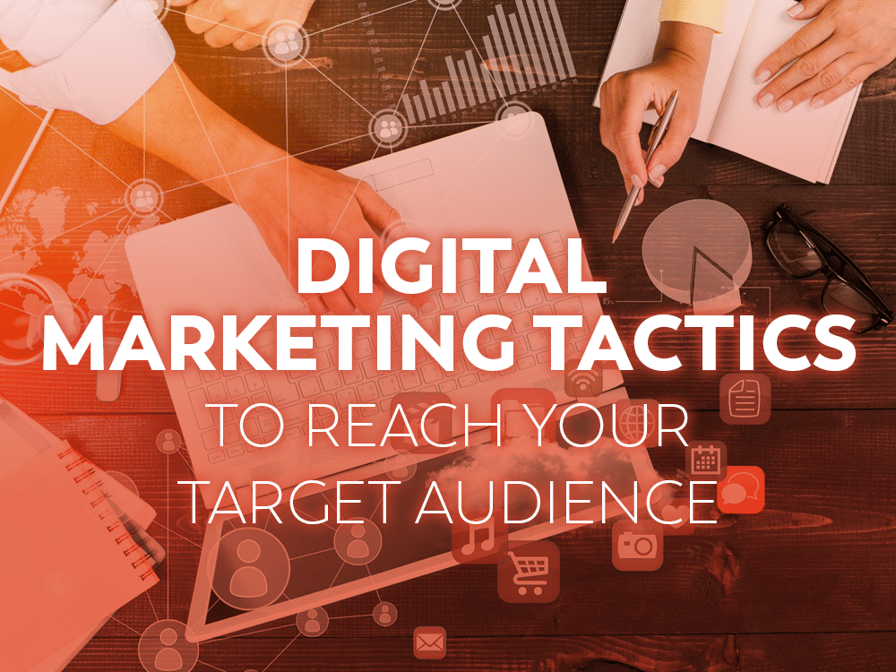 Tactics to reach target audience